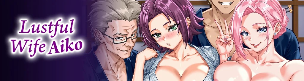 [日系SLG/AI汉化/NTR/回忆全开]淫荡的妻子爱子 Lustful Wife Aiko [v0.7.0 NTRNTS] AI汉化版[PC+安卓/670M/更新]